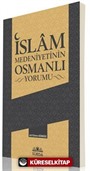 İslam Medeniyetinin Osmanlı Yorumu