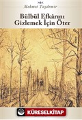Bülbül Efkarını Gizlemek İçin Öter