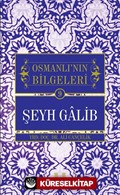 Şeyh Galib / Osmanlı'nın Bilgeleri