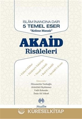 İslam İnancına Dair Beş Temel Eser Akaid Risaleleri Tercümesi