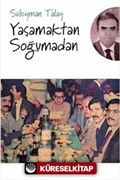 Yaşamaktan Soğumadan