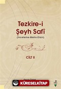 Tezkire-i Şeyh Safi 2. Cilt (İnceleme-Metin-Dizin)