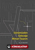 Günümüzden Geleceğe Mimari Tasarım