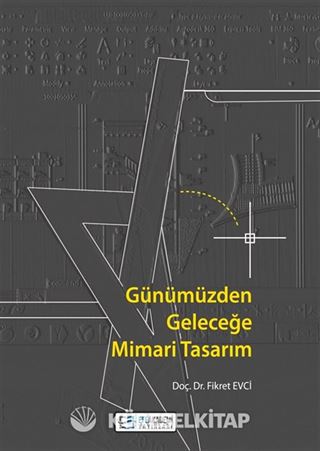 Günümüzden Geleceğe Mimari Tasarım