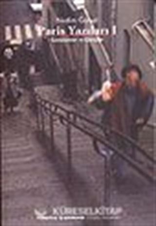 Paris Yazıları I/ Görünümler ve Görüşler