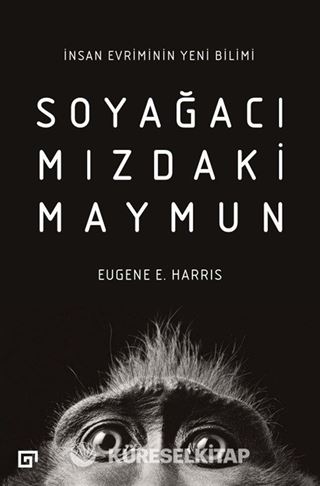 Soyağacımızdaki Maymun: İnsan Evriminin Yeni Bilimi