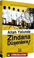 Allah Yolunda Zindana Düşenlere