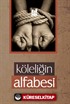 Köleliğin Alfabesi