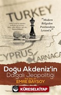 Doğu Akdeniz'in Dalgalı Jeopolitiği