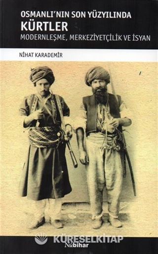 Osmanlı'nın Son Yüzyılında Kürtler