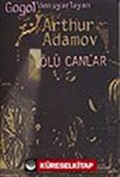 Ölü Canlar / Arthur Adamov