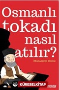 Osmanlı Tokadı Nasıl Atılır?