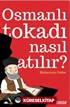 Osmanlı Tokadı Nasıl Atılır?