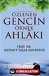 Özlenen Gencin Örnek Ahlakı