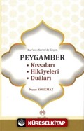 Kur'an-ı Kerim'de Geçen Peygamber Kıssaları - Hikayeleri - Duaları