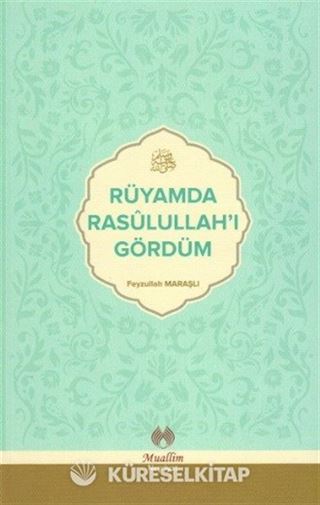 Rüyamda Resulullah'ı Gördüm