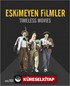 Eskimeyen Filmler -