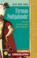 Ferman Padişahındır