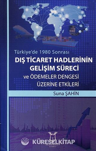 Dış Ticaret Hadlerinin Gelişim Süreci ve Ödemeler Dengesi Üzerine Etkileri