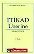 İtikad Üzerine