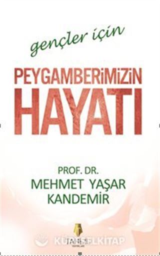 Gençler İçin Peygamberimizin Hayatı