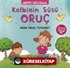 Kalbimin Süsü Oruç - Niçin Oruç Tutarız?