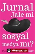 Jurnal Jale mi Sosyal Medya mı?