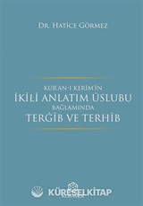 Kur'an-ı Kerim'in İkili Anlatım Üslubu Bağlamında Tergib ve Terhib