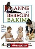 Anne ve Bebeğin Bakımı Gebelikten Okul Çağına Kadar Bilinmesi Gereken Bütün Konular