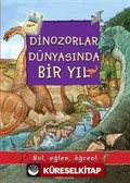 Dinozorlar Dünyasında Bir Yıl / Bul, Eğlen, Öğren!