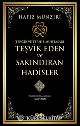 Terğib ve Terhib Muhtasarı Teşvik Eden ve Sakındıran Hadisler