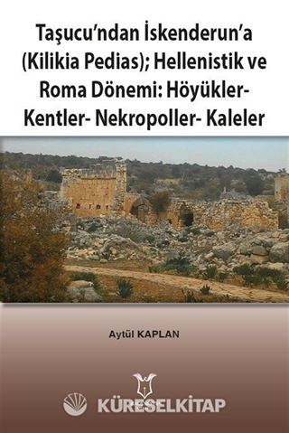 Taşucu'ndan İskenderun'a (Kilikia Pedias)