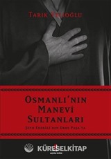 Osmanlı'nın Manevi Sultanları
