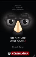 Bildiğimiz Gibi Değil!