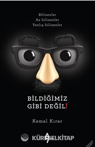 Bildiğimiz Gibi Değil!