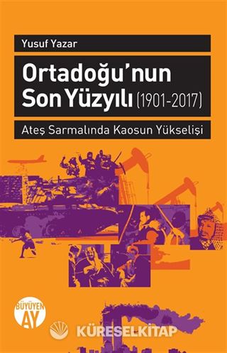 Ortadoğu'nun Son Yüzyılı (1901-2017)
