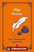 Nasıl Yazıyorsam Öyleyimdir