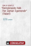 ''Demokraside Halk Her Zaman Egemendir'' (Yalan!)