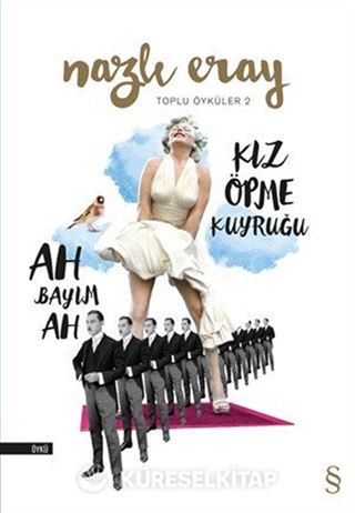 Ah Bayım Ah Kız Öpme Kuyruğu Toplu Öyküler 2