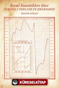 Resmi İstatistiklere Göre Osmanlı Toplum ve Ekonomisi