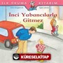 İnci Yabancılarla Gitmez / İlk Okuma Kitabım