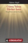 Güneş Yalnız Dirileri Isıtır - Oktay Rifat'ın Şiirleri Üzerine