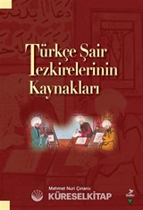 Türkçe Şair Tezkirelerinin Kaynakları