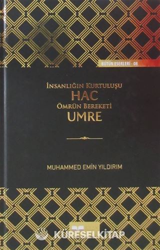 İnsanlığın Kurtuluşu Hac Ömrün Bereketi Umre (Ciltli)
