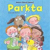 Nelere Dikkat Edelim? Parkta