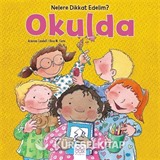 Nelere dikkat Edelim? Okulda
