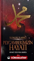 Alemlere Rahmet Peygamberimizin Hayatı