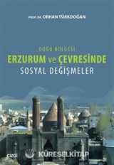 Doğu Bölgesi Erzurum ve Çevresinde Sosyal Değişmeler