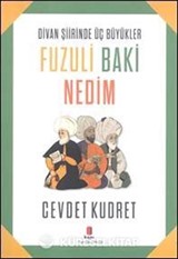 Divan Şiirinden Üç Büyükler Fuzuli Baki Nedim