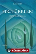 Sır.. Türkler! Bir Uyanış Başlıyor...